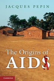 Cover of: The origins of AIDS by Jacques Pepin