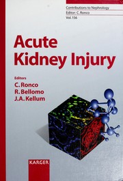 Cover of: Acute kidney injury by volume editor[s], Claudio Ronco, Rinaldo Bellomo, John A. Kellum.