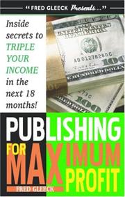 Cover of: Publishing for Maximum Profit: A Step by Step Guide to Making Big Money With Your Book and Other How To Material