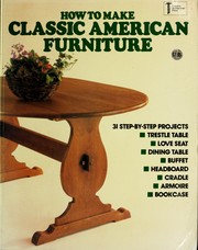 Cover of: How to make classic American furniture by James Clapper