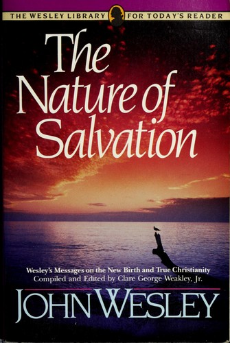 The nature of salvation by John Wesley