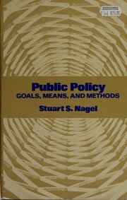Cover of: Public policy: goals, means, and methods