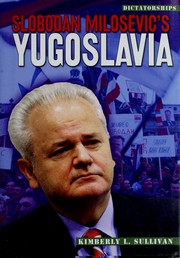 Slobodan Milosevic's Yugoslavia by Kimberly L. Sullivan