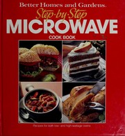 Cover of: Better Homes and Gardens Step-By-Step Microwave Cook Book by Better Homes and Gardens