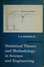 Statistical theory and methodology in science and engineering by K. A. Brownlee