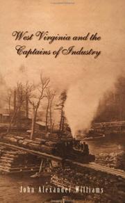 West Virginia and the Captains of Industry by John Alexander Williams
