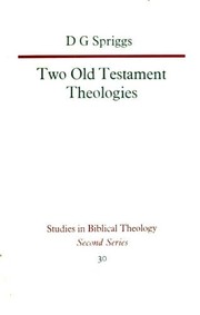 Two Old Testament theologies by David George Spriggs