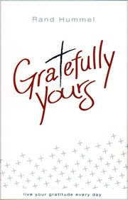 Cover of: Gratefully Yours: live your gratitude every day