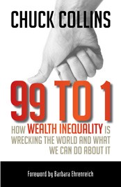 Cover of: 99 to 1: how wealth inequality is wrecking the world and what we can do about it