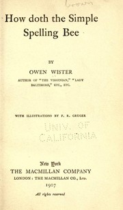 Cover of: How doth the simple spelling bee by Owen Wister, Owen Wister