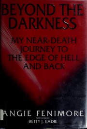 Cover of: Beyond the darkness: my near-death journey to the edge of hell