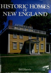 Cover of: Historic homes of New England by Harris, Bill
