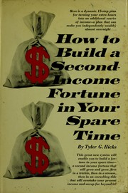 Cover of: How to build a second-income fortune in your spare time by Tyler Gregory Hicks