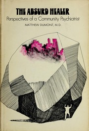 Cover of: The absurd healer: perspectives of a community psychiatrist