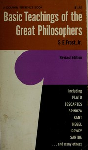 Basic teachings of the great philosophers by S. E. Frost