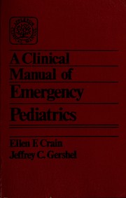 Cover of: A Clinical manual of emergency pediatrics by editors, Ellen F. Crain, Jefrey C. Gershel.