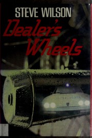 Cover of: Dealer's wheels by Wilson, Steve