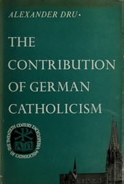 Cover of: The contribution of German Catholicism. | Alexander Dru