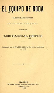 Cover of: El equipo de boda: sainete para señoras en un acto y en prosa