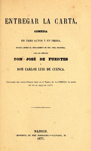 Cover of: Entregar la carta: comedia en tres actos y en prosa, escrita sobre el pensamiento de una obra francesa