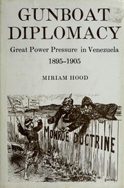 Cover of: Gunboat diplomacy, 1895-1905 by Hood, Miriam.