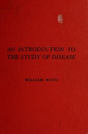 Cover of: An introduction to the study of disease. by Boyd, William, Boyd, William