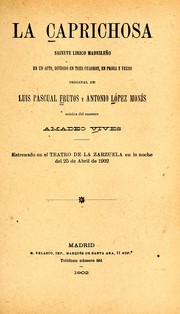 Cover of: La caprichosa: sainete lírico madrileño en un acto, dividido en tres cuadros, en prosa y verso