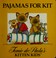 Cover of: Pajamas for Kit (Tomie dePaola's Kitten Kids Series)