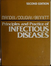 Cover of: Principles and practice of infectious diseases by edited by Gerald L. Mandell, R. Gordon Douglas, Jr., John E. Bennett.