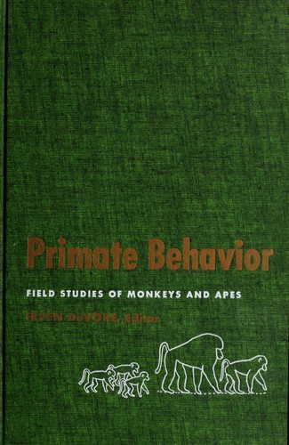 Primate behavior: field studies of monkeys and apes. by Irven DeVore ...