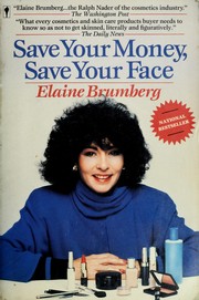 Cover of: Save your money, save your face: what every cosmetics buyer needs to know