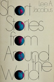 Cover of: Short stories from around the world by [compiled by] Lee A. Jacobus.