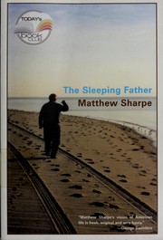 Cover of: The sleeping father by Matthew Sharpe
