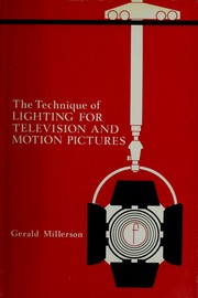 Cover of: The technique of lighting for television and motion pictures. by Gerald Millerson