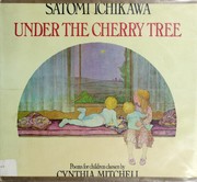 Cover of: Under the cherry tree by poems for children chosen by Cynthia Mitchell ; with pictures by Satomi Ichikawa.