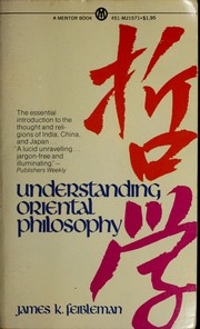 Cover of: Understanding oriental philosophy: a popular account for the Western World