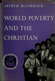 Cover of: World poverty and the Christian. by McCormack, Arthur.