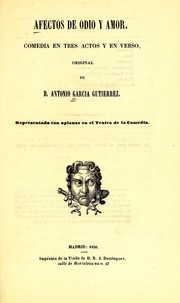 Cover of: Afectos de odio y amor: comedia en tres actos y en verso