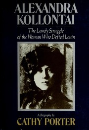 Cover of: Alexandra Kollontai: the lonely struggle of the woman who defied Lenin