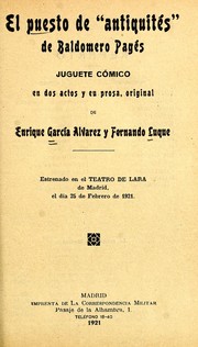 Cover of: El puesto de "antiquités" de Baldomero Pagés: juguete cómico en dos actos y en prosa