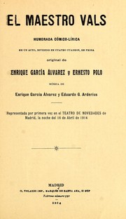 Cover of: El maestro Vals: humorada cómico-lírica en un acto, dividido en cuatro cuadros, en prosa