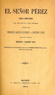 Cover of: El señor Pérez: pasillo cómico-lírico en un acto y en prosa