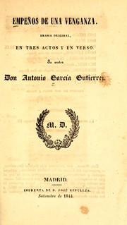 Cover of: Empeños de una venganza: drama original en tres actos y en verso