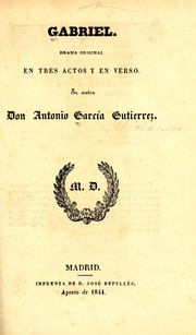 Cover of: Gabriel: drama original en tres actos y en verso