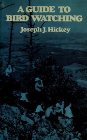 A guide to bird watching by Joseph J. Hickey