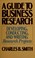 Cover of: A guide to business research