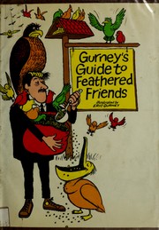 Cover of: Gurney's guide to feathered friends.