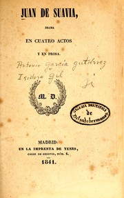 Cover of: Juan de Suavia: drama en cuatro actos y en prosa