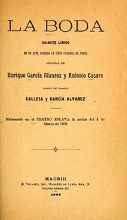 Cover of: La boda: sainete lírico en un acto, dividido en cinco cuadros, en prosa