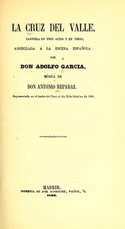 Cover of: La cruz del valle: zarzuela en tres actos y en verso